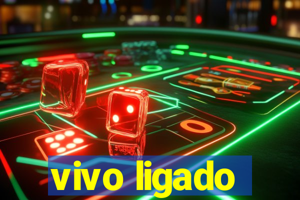 vivo ligado